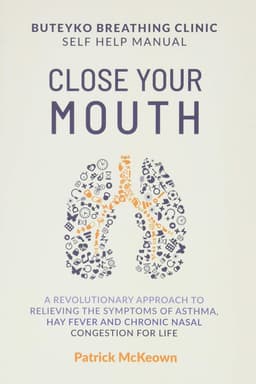 Book cover: Close Your Mouth: Buteyko Breathing Clinic self help manual