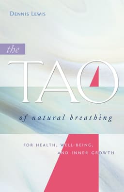 Book cover: The Tao of Natural Breathing: For Health, Well-Being, and Inner Growth